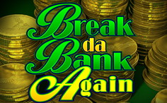 Break da Bank Again