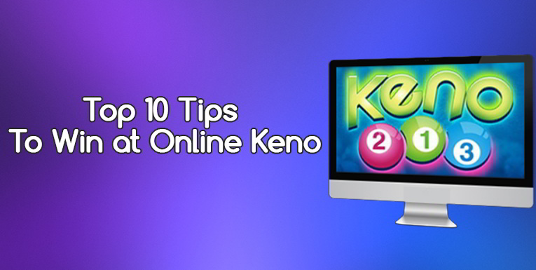 Top 10 Tips To Win at Keno Online - Vegas Mobile Casino