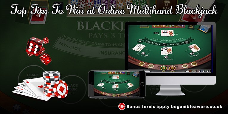 Top Tips To Win at Online Multihand Blackjack