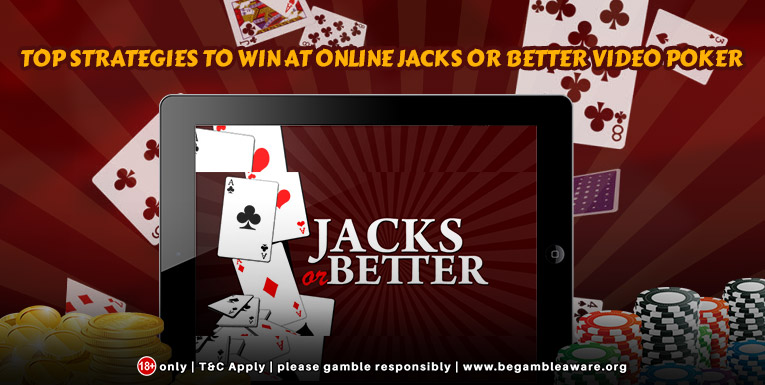 Top Strategies to Win at Online Jacks or Better Video Poker