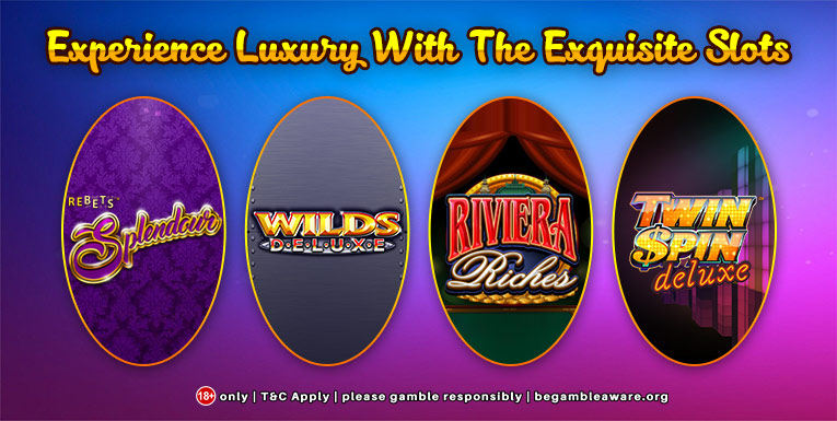 Play Luxury-themed Slots 