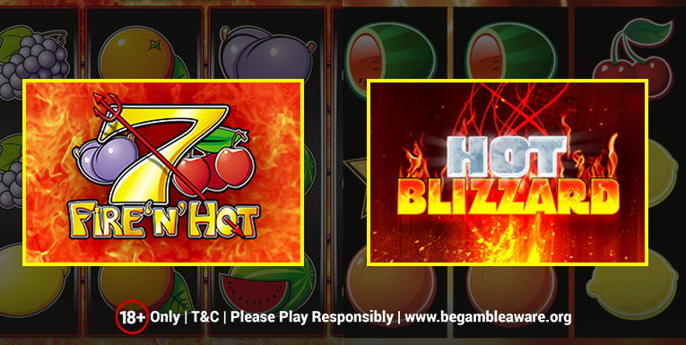 Differences between Fire N' Hot and Hot Blizzard Slots