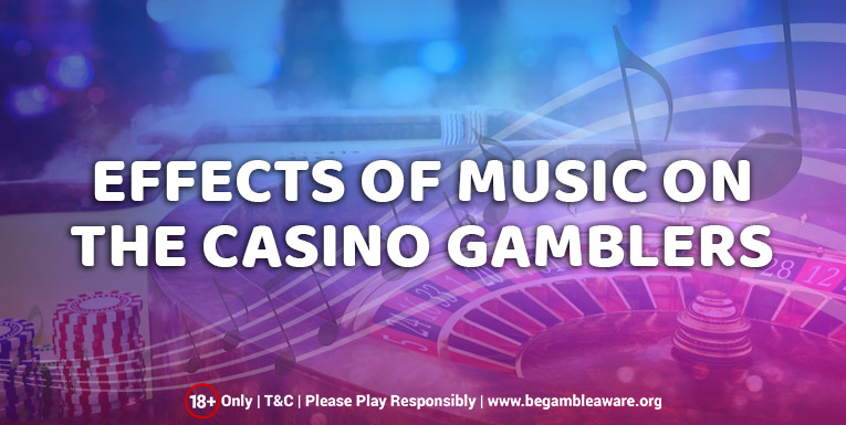 Effects of Music on the Casino Gamblers