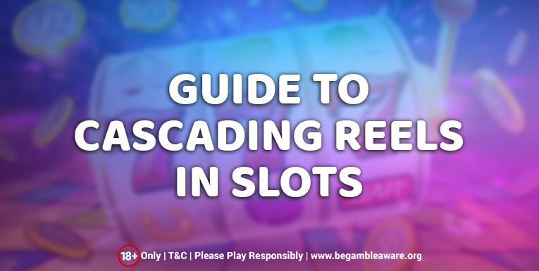 Guide To Cascading Reels in Slots