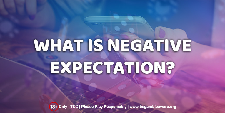 What is Negative Expectation?