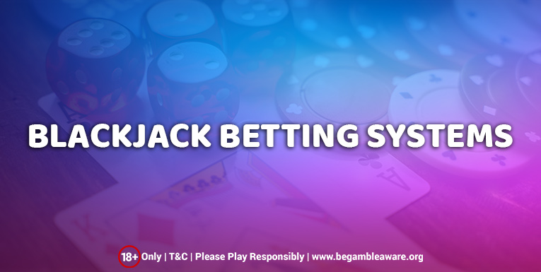  Top Blackjack Betting Systems