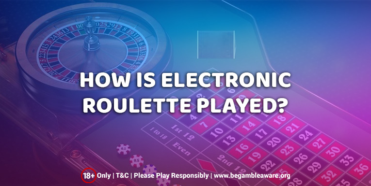How is Electronic Roulette Played?