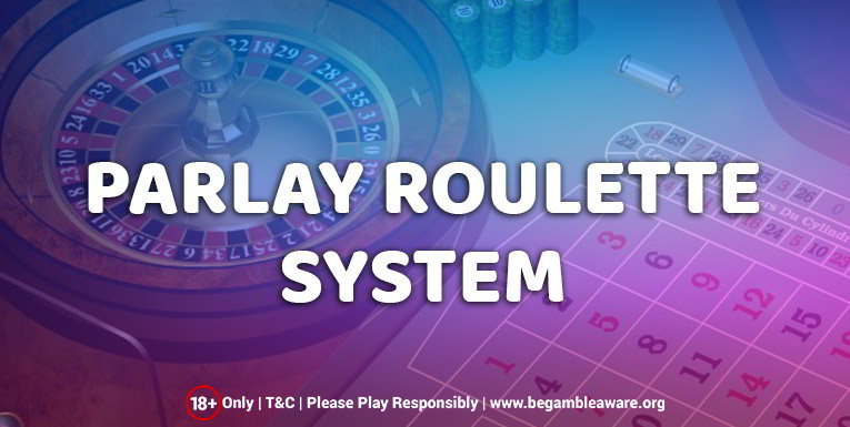 Parlay Roulette System: Its Uses and Functions