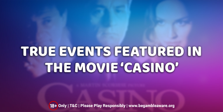 True Events Featured in the Casino Movie