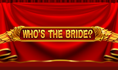 Who’s the Bride