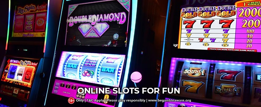 Online Slots For Fun Are In Plenty! Learn More About It Here!