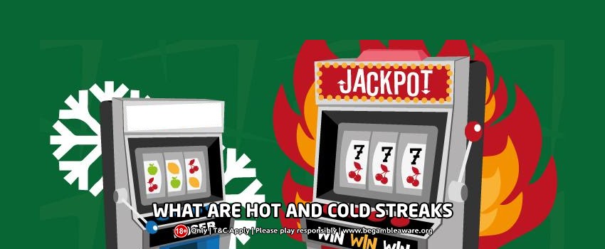 What are Hot and Cold Streaks in online slots?