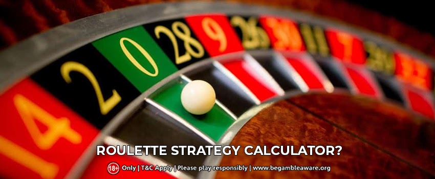 What’s with the Roulette strategy calculator?