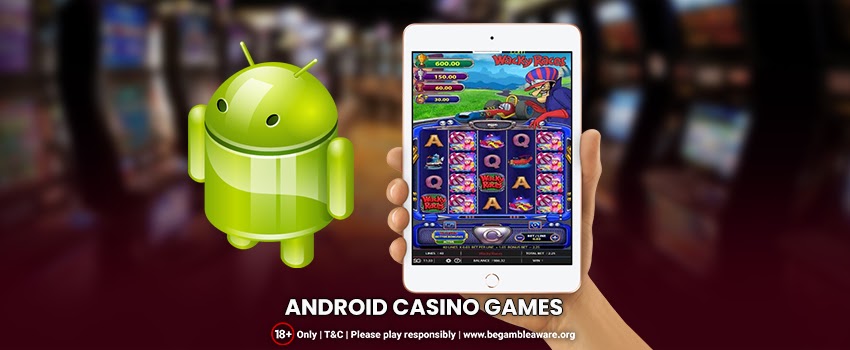 Top Android Casino Games That Are Definitely a Must Explore!
