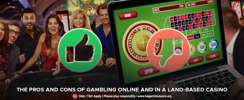 The-pros-and-cons-of-gambling-online-and-in-a-land-based-casino