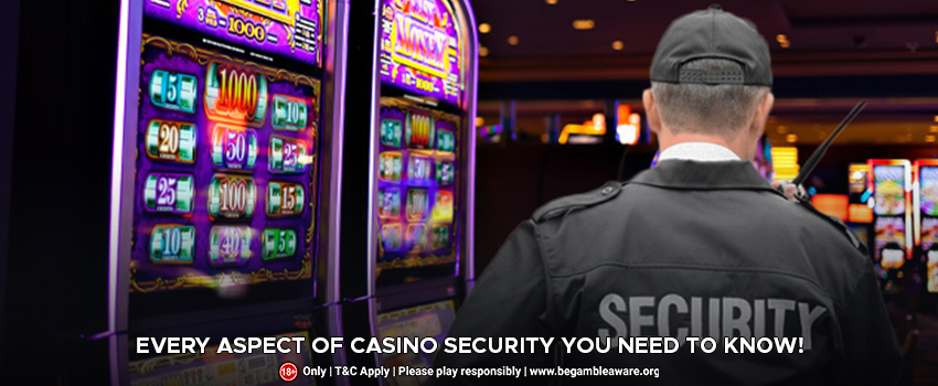 Every Aspect of Casino Security You Need to Know!