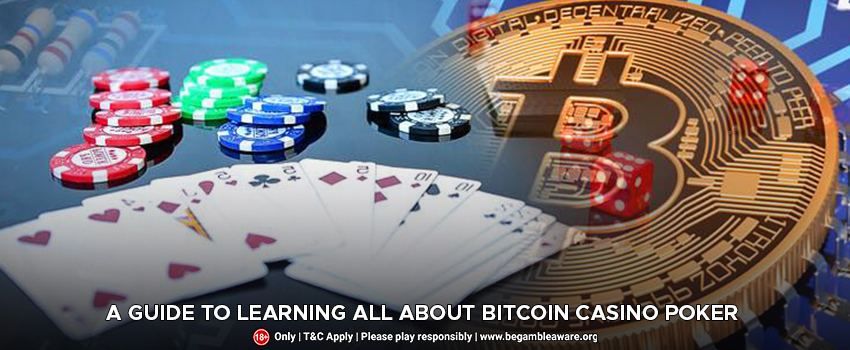 A Guide to Learning All About Bitcoin Casino Poker