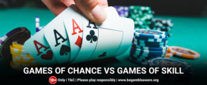 Games of Chance Vs Games of Skill: Know The Difference