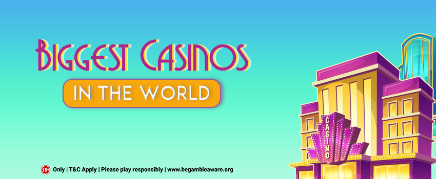 Here’s a List of the Biggest Casinos in the World