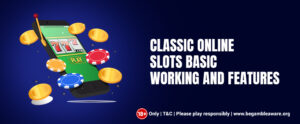 Classic-Online-Slots-Basic-Working-and-Features