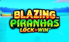 Blazing Piranhas