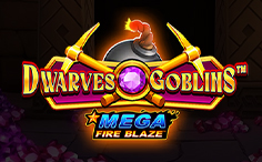 Mega Fire Blaze Dwarves and Goblins
