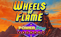 Wheels of Flame PowerPlay Jackpot